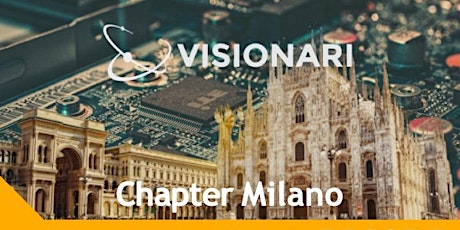 Immagine principale di Make your future with VISIONARI | Inaugurazione chapter Milano 