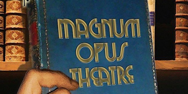 Magnum Opus Theatre: "Abi's Choice"