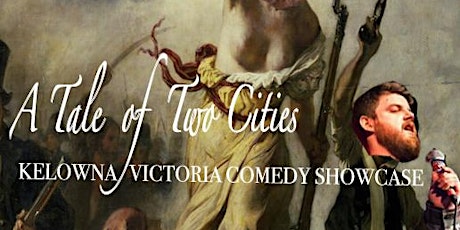 A Tale of Two Cities: Kelowna/Victoria Comedy Showcase! primary image