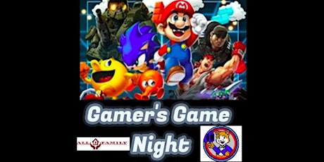 Gamer's Game Night hosted by All-1-Family & Gamer's Delight