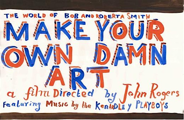 Make Your Own Damn Art - Film Screening