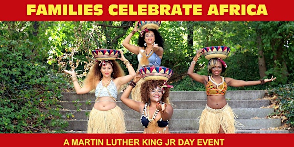 Families Celebrate Africa - A Martin Luther King Day Event