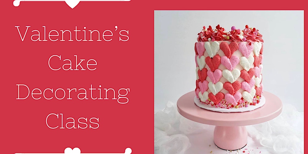Valentine S Cake Decorating Class Tickets Thu Feb 13 2020 At 6