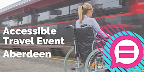 Accessible Travel Event - Aberdeen primary image
