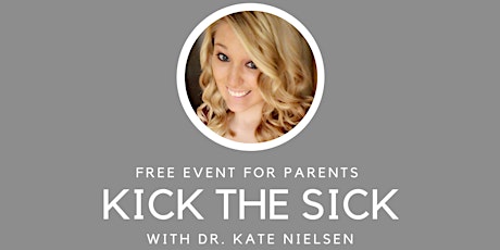 Free Event: Kick the Sick-Help for Parents primary image