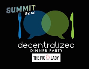 Decentralized Dinner Party at The Pig & The Lady primary image