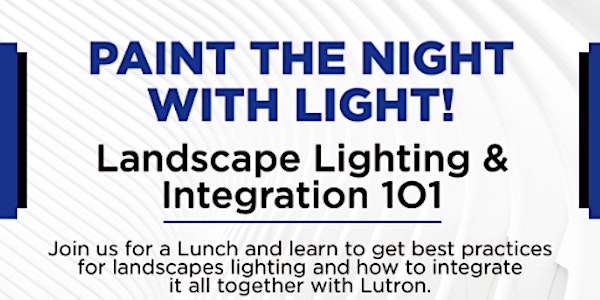 Landscape Lighting & Integration 101, San Diego, April 2nd, 2020