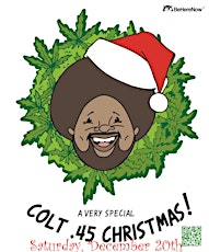A VERY SPECIAL COLT .45 CHRISTMAS!!! (An Intimate Evening With Afroman!) Limited Tickets Available.