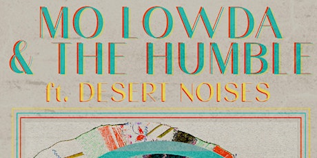 Mo Lowda & The Humble with Desert Noises primary image