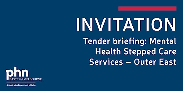 Tender briefing: Mental Health Stepped Care Services – Outer East