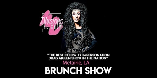 Imagem principal do evento Illusions The Drag Brunch Metairie - Drag Queen Brunch Show - Metairie LA