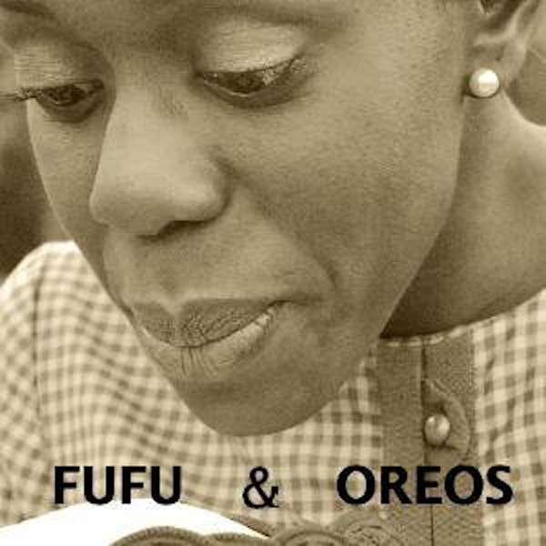 Fufu & Oreos