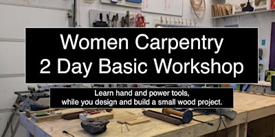 Womens Carpentry Two Day Weekend /  (Sat - Sun) o