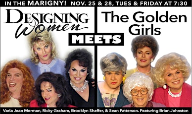 DESIGNING WOMEN MEETS THE GOLDEN GIRLS! primary image