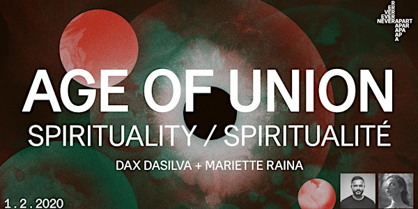 Age of Union: Spirituality/Spiritualité — Dax Dasilva & Mariette Raina