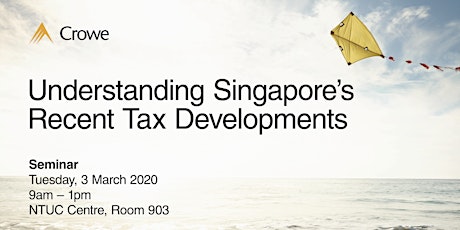 Understanding Singapore's Recent Tax Developments Seminar 2020