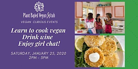 Vegan Curious Cooking,  Wine, and Girlfriend Chat primary image