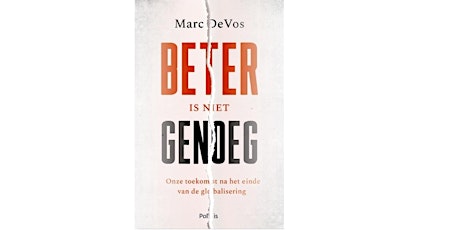 Imagen principal de Boeklancering 'Beter is niet genoeg' van auteur Prof. Marc De Vos