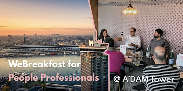 WeBreakfast for "People Professionals" at A'DAM Tower