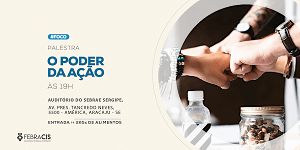 [ARACAJU/SE] Palestra O Poder da Ação - 05/02/2020