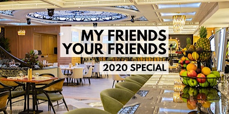 MY FRIENDS YOUR FRIENDS - TUES 14TH JAN - 3RD FLOOR DIFC (2020 SPECIAL) primary image