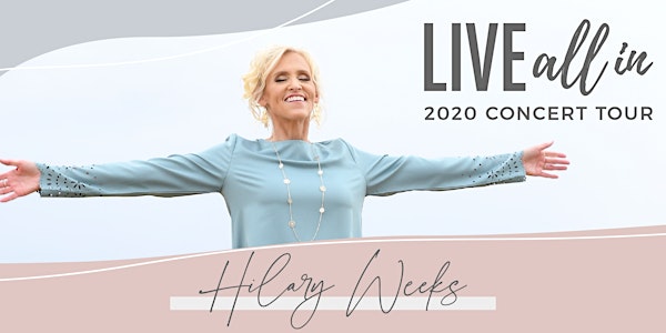 Hilary Weeks - Live All In - Orem, UT - March 14, 7:30pm