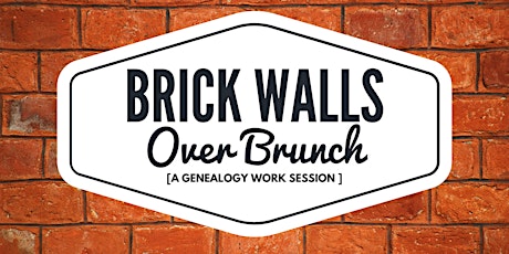 Immagine principale di BRICK WALLS OVER BRUNCH - A Genealogy Work Session 