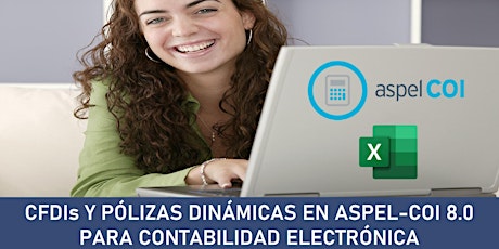 Imagen principal de CFDIs Y POLIZAS DINAMICAS EN ASPEL-COI 8.0 PARA CONTABILIDAD ELECTRONICA