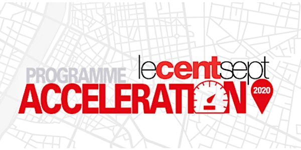 Le Centsept - Programme Accélération 2020 - Réunion d'information