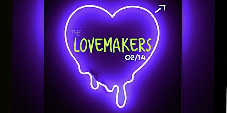 The Lovemakers Valentine's Party w/HiScores, Ava LaShay & DJ J8D primary image