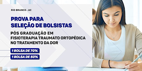 Imagem principal do evento Prova de Seleção para Bolsa - Pós Graduação em Traumato Ortopédica no Tratamento da Dor - Turma 2 - Rio Branco