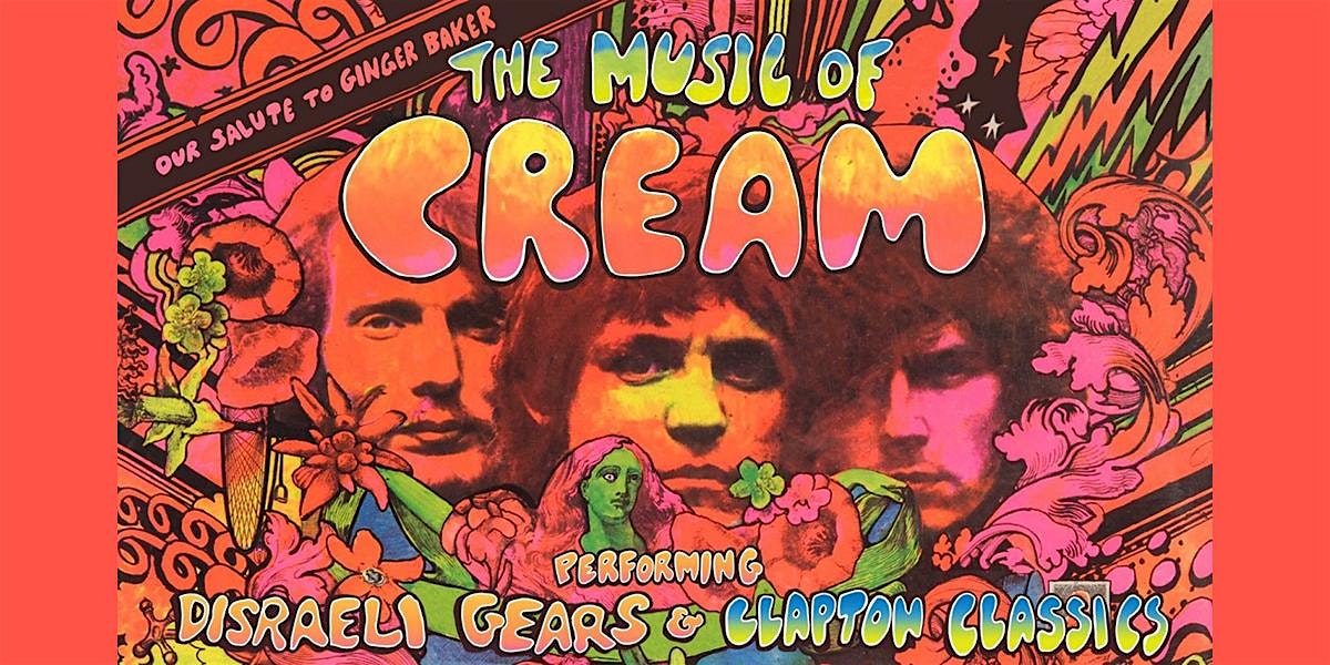 The Music of Cream feat. Kofi Baker, Sean McNabb, and Will Johns