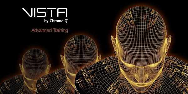 Vista 3 by Chroma-Q - Advanced Training - Leeds - February