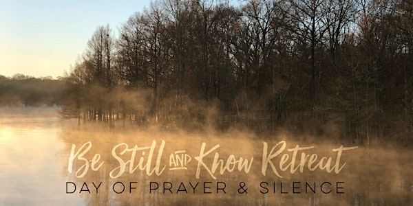 Be Still and Know Retreat