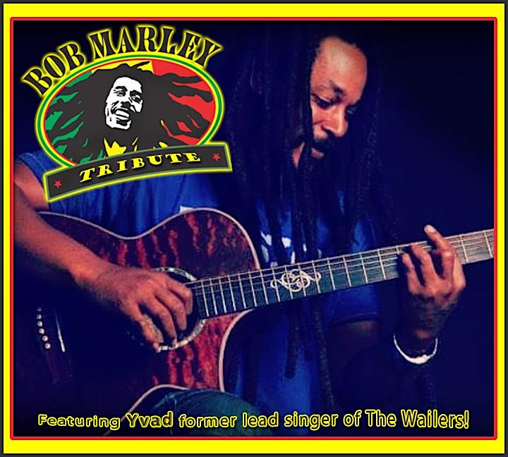 Bob Marley Tribute feat. Yvad Davy | LAST TIX! TABLES AVAILABLE 9:55 SHOW! image