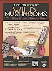 TICKETS AVAILABLE AT THE DOOR: 45th annual MSSF Fungus Fair ‒ December 6-7, 2014 primary image