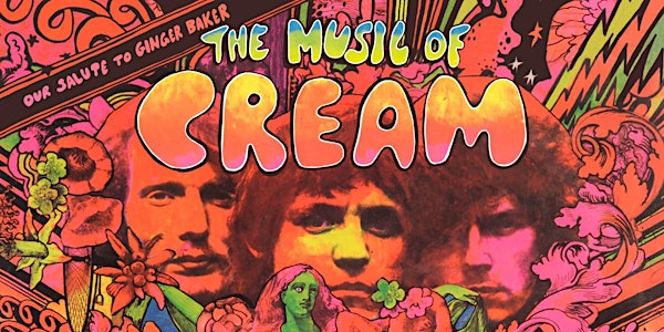THE MUSIC OF CREAM - CANCELED*