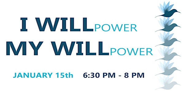 I WILL Power: A Workshop to Help You Keep Your New Year’s Resolutions!