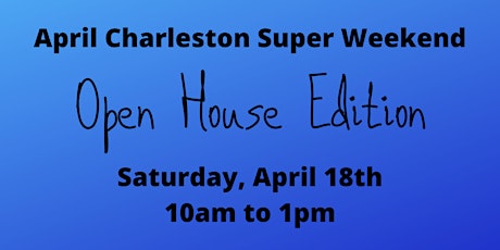 April Super Weekend: Open House Edition primary image