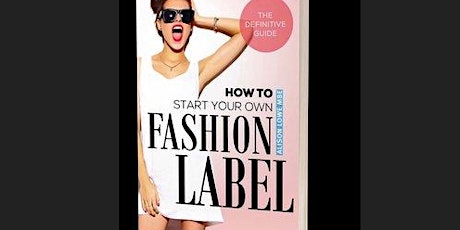 Start Your Own Fashion Label - The Definitive Masterclass primary image