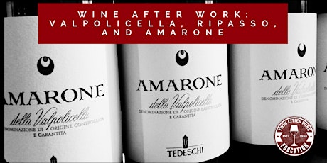 Wine After Work: Valpolicella, Ripasso, and Amarone primary image