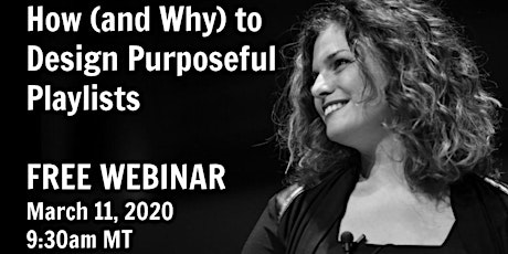 FREE WEBINAR - How to Design Purposeful Playlists primary image
