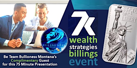 "Real Money" WEALTH STRATEGIES Event BILLINGS, MT (Guests FREE) primary image