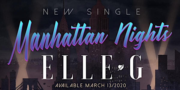 ELLE G Single Release Party "Manhattan Nights"