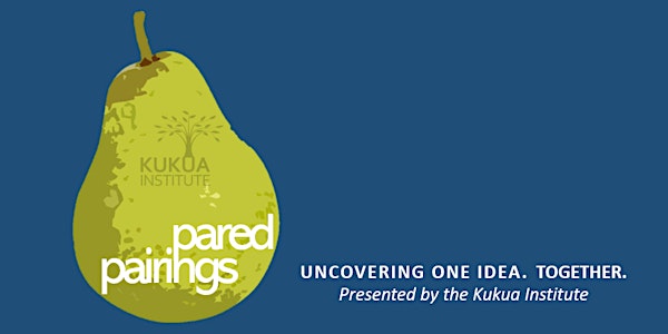 Pared Parings: Conversations that Uncover One Idea.  Together.