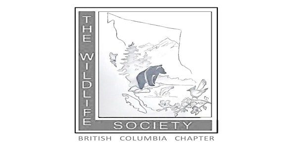 Second Annual Meeting of The Wildlife Society - British Columbia Chapter