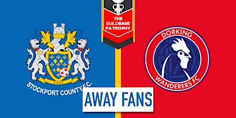 Away Fans - #StockportCounty vs Dorking Wanderers primary image