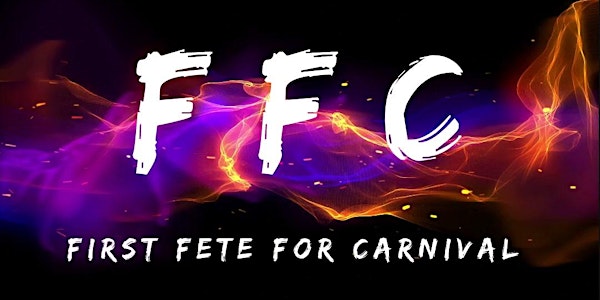 F.F.C - First Fete for Carnival 2020