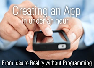 Creating an App in Under an Hour: From Idea to Reality w/o Programming primary image