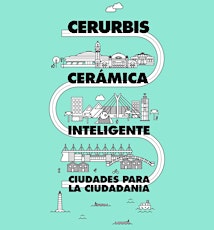 Imagen principal de Jornada CERURBIS: Cerámica inteligente, ciudades para la ciudadanía